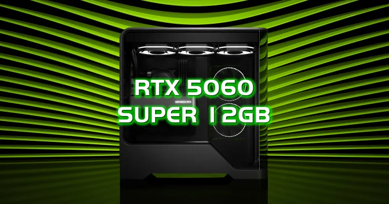 کارت گرافیک RTX 5060 Super با ۱۲ گیگابایت حافظه GDDR7 عرضه می‌شود